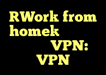 [Work from home]  مصرف داده از طریق VPN: VPN