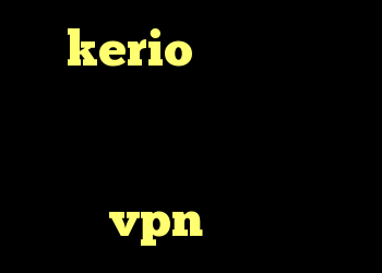 kerio فیلتر شکن دانلود خرید کریو ژر سرعت چرا کریو وصل نمیشه خرید vpn مجانی