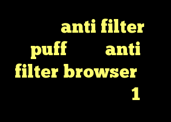دانلود anti filter puff دانلود anti filter browser آنتی فیلتر قوی جدید خرید کریو 1 ماهه