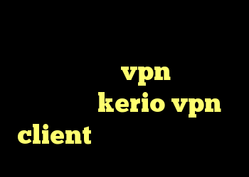 دانلود کانکشن فیلترشکن کریو برای اندروید خرید vpn از سایت معتبر رمز kerio vpn client دانلود کانکشن هوشمند