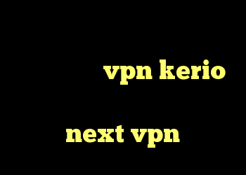 کانکشن ثبت اسناد دانلود کانکشن هوشمند خرید vpn kerio رایگان دانلود کانکشن جدید next vpn
