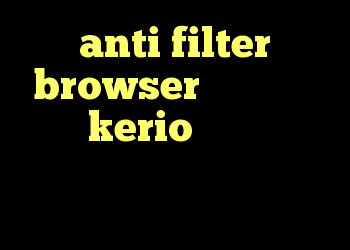 anti filter browser خرید فیلتر شکن kerio آنتی فیلتر فری گیت دانلود کانکشن سیسکو برای ایفون