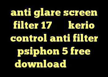 anti glare screen filter 17 خرید kerio control anti filter psiphon 5 free download کریون پوست