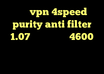خرید vpn 4speed purity anti filter 1.07 خرید آمینو وی 4600 دانلود کانکشن گیگا پروکسی برای اندروید