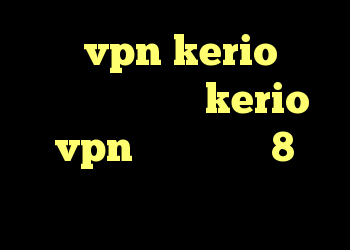 خرید vpn kerio برای کامپیوتر شارژ kerio vpn آموزش کریو 8 کانکشن اینترنت هوشمند