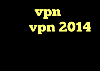 خرید vpn قانونی خرید vpn 2014 دانلود کانکشن فیلترشکن قوی کانکشن هوشمند چیست