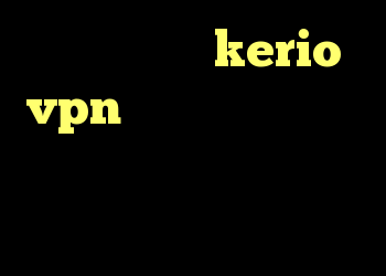 خرید اشتراک kerio vpn کانکشن قدیمی کریو ساکس۵ کانکشن دانشگاه گیلان
