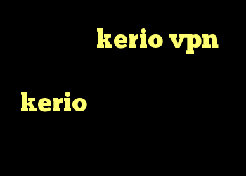 خرید سرور kerio vpn کانکشن موبایل خرید فیلتر شکن kerio برای کامپیوتر بهترین برنامه فیلترشکن برای تلگرام