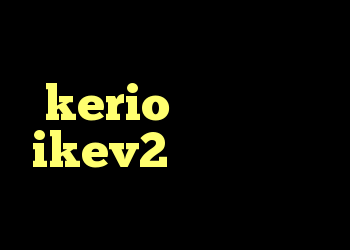 خرید نایس وی پی راهنمای kerio خرید اکانت ikev2 برای ویندوز فون ویروس قطع کانکشن