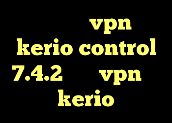 خرید و نصب vpn کرک kerio control 7.4.2 خرید vpn هات اسپات kerio رایگان