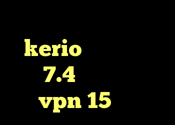 دانلود کانکشن جدید kerio فایل کانفیگ کریو 7.4 حرید کریو خرید vpn 15 روزه