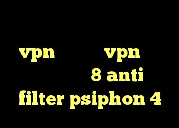 دانلود کانکشن فیلتر شکن خرید vpn ریو خرید vpn برای ویندوز فون 8 anti filter psiphon 4