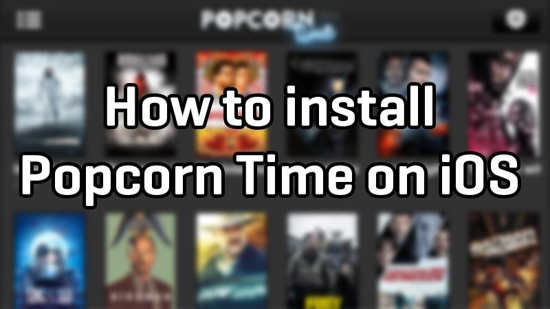   نحوه نصب برنامه iOS Popcorn Time 