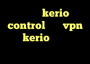 کانفیگ kerio control خرید vpn ساکس kerio کریو دانلود کانکشن هوشمند کریو میکر