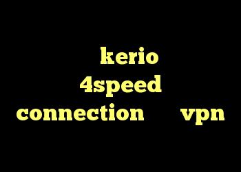کانکشن های کریو خرید آنلاین فیلترشکن kerio دانلود 4speed connection خرید vpn مجانی