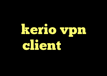 کانکشن چیست خرید kerio vpn client کانکشن مایکروفر آنتی فیلتر جدید