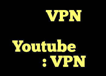 چرا وقتی VPN روشن است ، حالت محدود در Youtube روشن است؟ : VPN