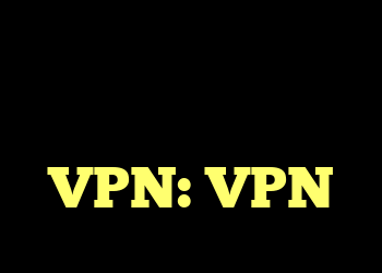 مشکلات دسترسی به اینترنت پس از نصب VPN: VPN