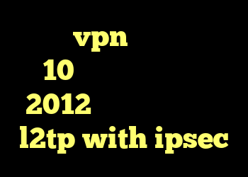خرید vpn برای ویندوز 10 آنتی فیلتر رایگان 2012 کانکشن اسپید خرید l2tp with ipsec