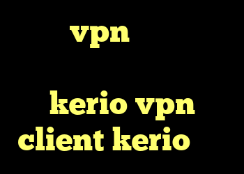 خرید vpn عالی شماره کانکشن ایرانسل شارژ kerio vpn client kerio کریو
