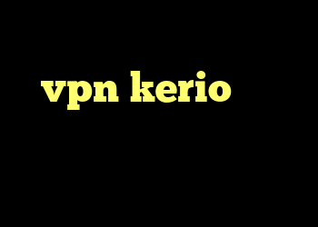 خرید ویزا کارت خرید vpn kerio برای موبایل دانلود کانکشن اینترنت کریو سرور آمریکا