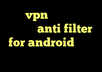 خرید vpn دو کاربره خرید وی پی لن anti filter for android کانکشن گوشی چیست