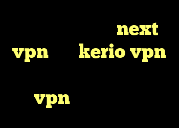 دانلود کانکشن جدید next vpn فروش kerio vpn دانلود کانکشن قدیمی کریو خرید vpn برای ویندوز فون