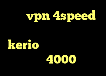 فروش vpn 4speed آنتی فیلتر برای کامپیوتر kerio کانکشن دانلود خرید کریو 4000
