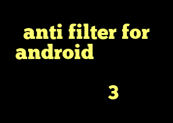 anti filter for android خرید وی پی ن برای ویندوز فون شارژ کریو آنتي فيلتر سايفون3 اندروید