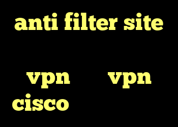 anti filter site دانلود کانکشن رایگان vpn خرید vpn cisco کریو سرور آلمان
