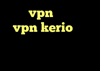 خرید vpn هفتگی خرید vpn kerio برای موبایل کانکشن چیست آنتی فیلتر کامپیوتر