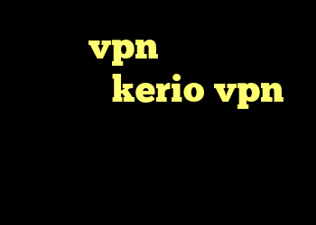 خرید vpn کریو اندروید راهنمای kerio vpn آنتی فیلتر جدید اندروید دانلود کانکشن هوشمند تک نت