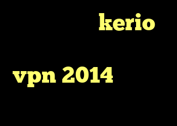 خرید بهترین kerio سورس کانکشن هوشمند خرید vpn 2014 ضد فیلتر من و تو