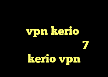 دانلود کانکشن فیلتر شکن اندروید خرید vpn kerio پرسرعت کانکشن دیال آپ در ویندوز 7 شارژ kerio vpn