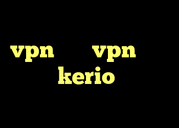 دانلود کانکشن ماهان vpn خرید vpn فیلتر شکن kerio سرویس دانلود آنتی فیلتر گوشی