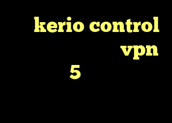 شرح kerio control دانلود کانکشن ماهان vpn فروش وی 5 سایپا دانلود کانکشن درسا