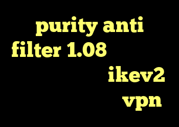purity anti filter 1.08 کانکشن گوشی کجاست فروش سرویس ikev2 دانلود کانکشن پارس vpn
