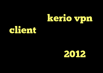 خرید فیلترشکن kerio vpn client دانلود کانکشن فیلترشکن کریو برای اندروید علت کانکشن تلگرام آنتی فیلتر رایگان 2012