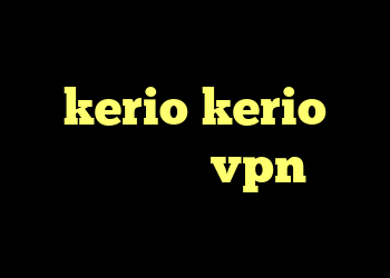 دانلود کانکشن جدید kerio kerio کانکشن خرید vpn ساز کانکشن گذرآنلاین
