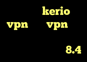 راهنمای kerio vpn خرید vpn سرعت بالا فیلتر ضد هارمونیک دانلود کانکشن کریو 8.4