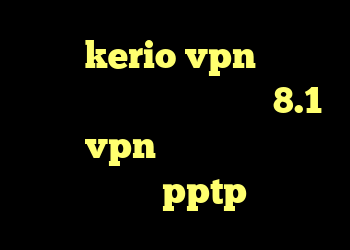 فروش kerio vpn دانلود کانکشن سیسکو برای ویندوز 8.1 خرید vpn سرور کانادا فروش اکانت pptp