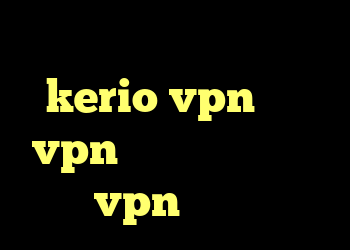 کانکشن ثبت آنی شارژ kerio vpn خرید vpn برای لپ تاپ خرید vpn تلگرام