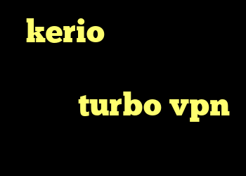 kerio دانلود رایگان فیلتر شکن دانلود کانکشن هوشمند turbo vpn کانکشن لوله تراشه ساکس ۵