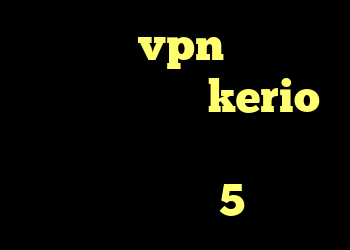 خرید vpn برای کامپیوتر خرید kerio دو کاربره کانکشن پروکسی فایر ساکس5