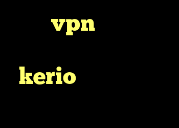 خرید vpn ساز دانلود کانکشن برای کامپیوتر خرید kerio پرسرعت دانلود کانکشن فیلتر شکن