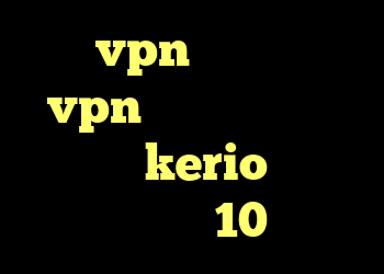 خرید vpn سامسونگ خرید vpn نامحدود اشتراک گذاری kerio کریو ویندوز 10