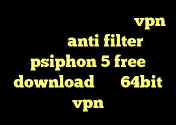 دانلود آنتی فیلتر تونل خرید vpn یک روزه anti filter psiphon 5 free download خرید 64bit vpn