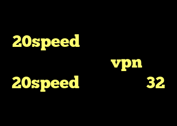 دانلود کانکشن فیلتر شکن 20speed دانلود کانکشن فیلتر شکن اندروید خرید vpn 20speed دانلود کانکشن 32 بیت کریو