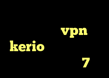 کانکشن سیسکو مک وی پی ن کریو خرید vpn kerio برای مک کانکشن ساختن در ویندوز 7