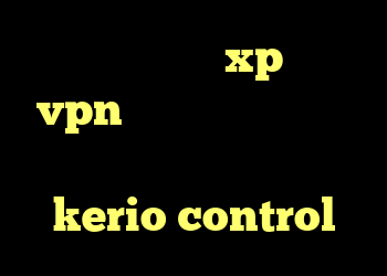 کانکشن ویندوز xp خرید vpn پرسرعت برای اندروید دانلود کانکشن برای موبایل شرح kerio control